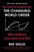 Principles for Dealing with the Changing World Order Why Nations Succeed & Fail