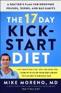 17 Day Kickstart Diet A Doctors Plan for Dropping Pounds Toxins & Bad Habits