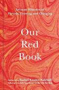 Our Red Book: Intimate Histories of Periods Growing & Changing