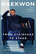 From Staircase to Stage The Story of Raekwon & the Wu Tang Clan