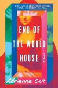 End of the World House A Novel