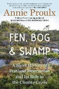 Fen Bog & Swamp A Short History of Peatland Destruction & Its Role in the Climate Crisis