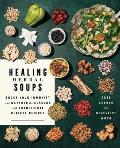 Healing Herbal Soups Boost Your Immunity & Weather the Seasons with Traditional Chinese Recipes