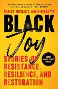 Black Joy Stories of Resistance Resilience & Restoration