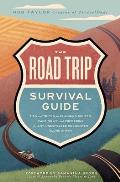Road Trip Survival Guide Tips & Tricks for Planning Routes Packing Up & Preparing for Any Unexpected Encounter Along the Way