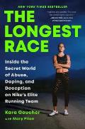 Longest Race Inside the Secret World of Abuse Doping & Deception on Nikes Elite Running Team