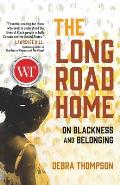 Long Road Home On Blackness & Belonging