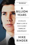 Billion Years My Escape From a Life in the Highest Ranks of Scientology