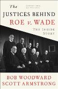 Justices Behind Roe V Wade The Inside Story Adapted from The Brethren