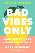 Bad Vibes Only & Other Things I Bring to the Table