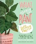 What Is My Plant Telling Me An Illustrated Guide to Houseplants & How to Keep Them Alive