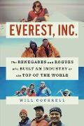 Everest Inc. The Renegades & Rogues Who Built an Industry at the Top of the World