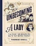 Unbecoming a Lady: The Forgotten Sluts and Shrews Who Shaped America