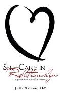 Self-Care in Relationships: Using Your Brain to Guide Your Heart