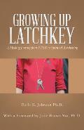 Growing up Latchkey: A Healing Journey from Ptsd to Spiritual Awakening