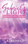 Gabriel's Light: Spiritual Poetic Musings