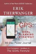 Gps: Goal Planning Strategy: 90-Day Power Journal