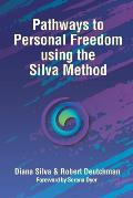 Pathways to Personal Freedom Using the Silva Method