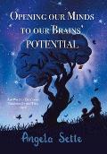 Opening Our Minds to Our Brains' Potential: Are We Our Children's Teachers, or Are They Ours?