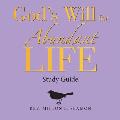 God's Will for Abundant Life: Study Guide