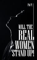 Will the Real Women Stand Up!