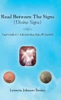 Read Between the Signs (Divine Signs): Your Guide to Understanding Signs & Symbols
