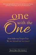 One with the One: How Suffering Taught That We Are Eternal and Are Loved