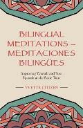 Bilingual Meditations - Meditaciones Biling?es: Improving Yourself and Your Spanish at the Same Time