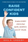 Raise Confident Kids: A Parent's Guide to Raising Happy, Confident Kids
