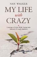 My Life with Crazy: Learning to Thrive While Coping with Mentally Ill Family Members