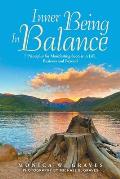 Inner Being in Balance: 7 Principles for Manifesting Success in Life, Business and Beyond