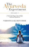 The Ayurveda Experiment: Phase I