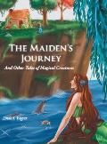 The Maiden's Journey: And Other Tales of Magical Creatures