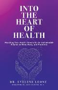 Into the Heart of Health: Reaching Your Health Threshold, an Unshakeable Balance in Mind, Body, and Emotions
