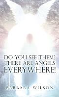 Do You See Them? There Are Angels Everywhere!