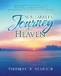 Soulmates Journey to Heaven: Romantically and Miraculously with Blessed Passion There Is Nothing More Intriguing or Mesmerizing That Sensually Enti