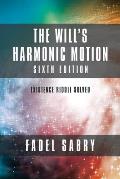 The Will's Harmonic Motion: Sixtth Edition: Existence Riddle Solved