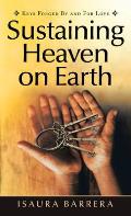 Sustaining Heaven on Earth: Keys Forged by and for Love