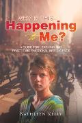 Why Is This Happening to Me?: A Guide for Learning and Practicing Emotional Intelligence