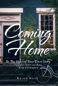 Coming Home: Be the Hero of Your Own Story (Regardless of Previous Chaos, Choices and Chapters)