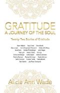 Gratitude: a Journey of the Soul: Twenty-Two Stories of Gratitude