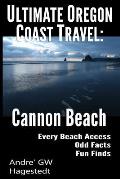 Ultimate Oregon Coast Travel Cannon Beach Odd Facts Fun Finds Every Access