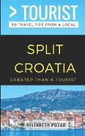 Greater Than a Tourist- Split Croatia: 50 Travel Tips from a Local