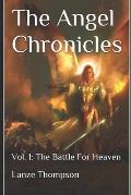 The Angel Chronicles 2nd Edition: Volume 1: The Battle for Heaven