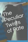 The Peculiar Twists of Fate