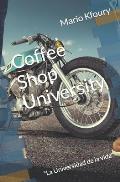 Coffee Shop University: La Universidad de la vida