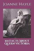 101 Facts About Queen Victoria