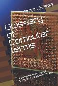 Glossary of Computer terms: A complete set of Computer-related Abbreviations