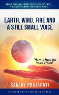 Earth, Wind, Fire, and A Still Small Voice: How to Hear the Voice of God