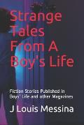 Strange Tales From A Boy's Life: Fiction Stories Published in Boys' Life Magazine